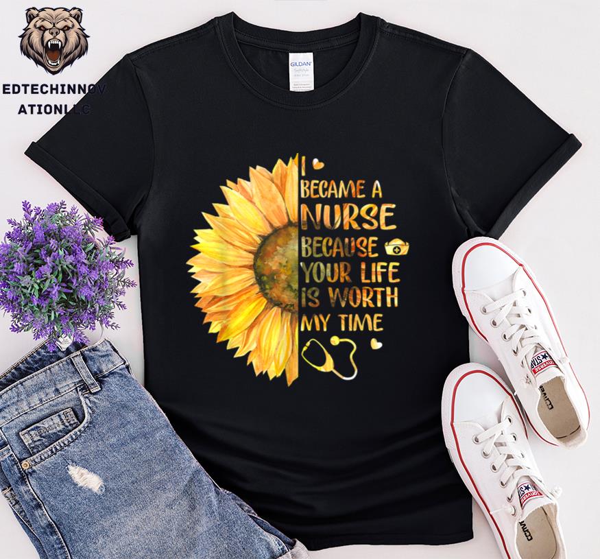 I Became A Cna Because Your Life Is Worth My Time Suower