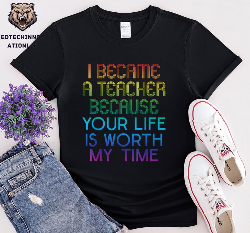 I Became A Teacher Because Your Life Is Worth My Time 11